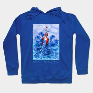 Hold on to the Buoy of Love Hoodie